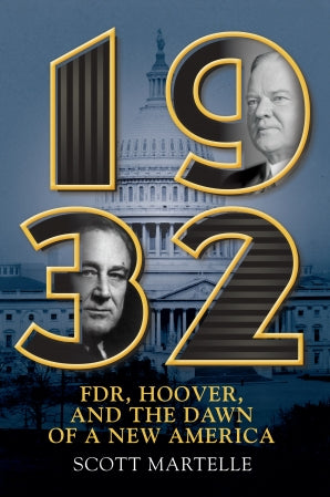 1932: FDR, Hoover and the Dawn of a New America