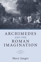 Archimedes and the Roman Imagination