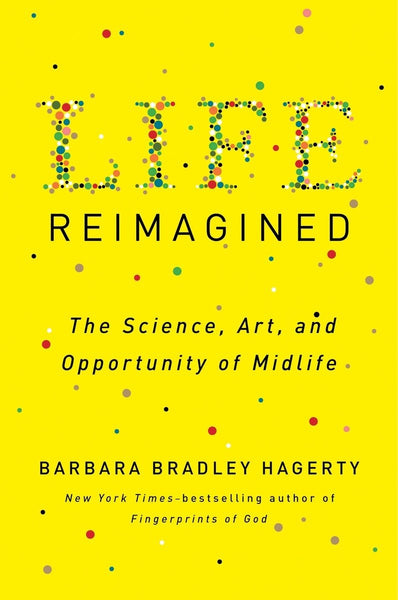 Life Reimagined: The Science, Art & Opportunity of Midlife