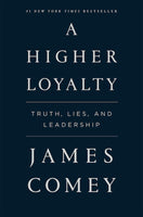 A Higher Loyalty: Truth, Lies and Leadership