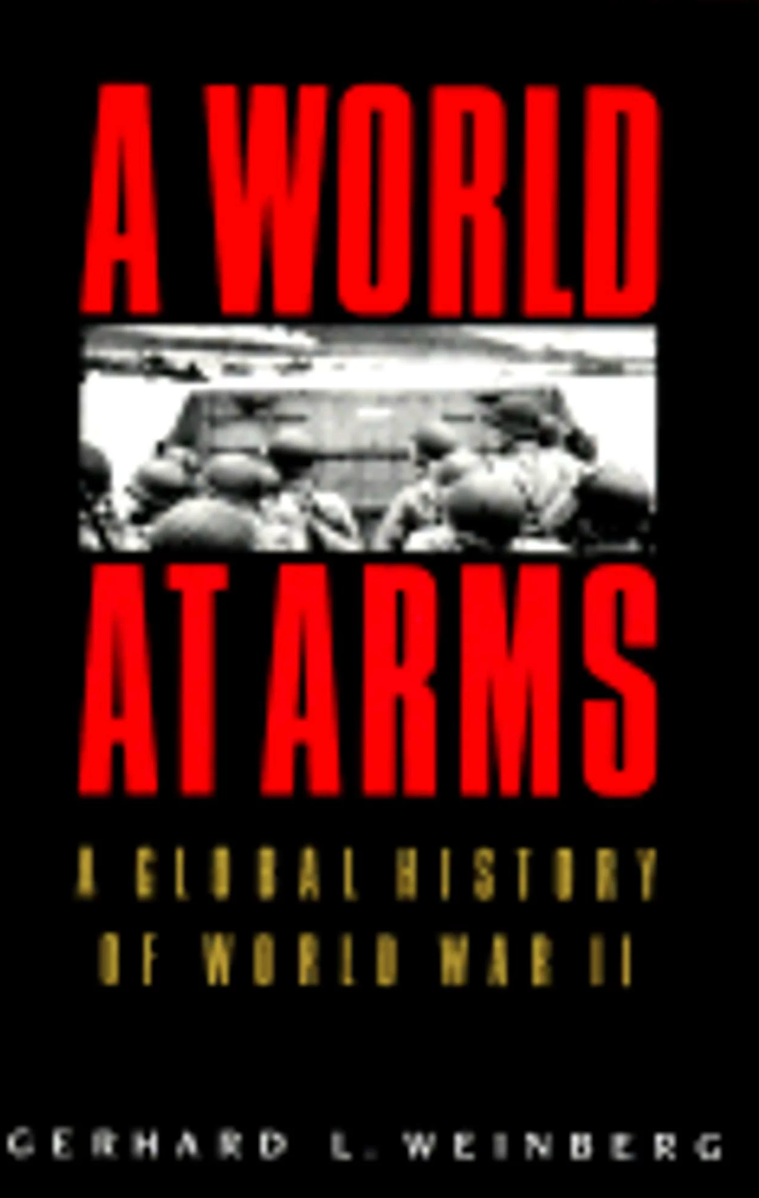 A World at Arms: A Global History of World War II