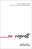 No Regrets: A Practical Guide to the 4th Quarter of Your Life