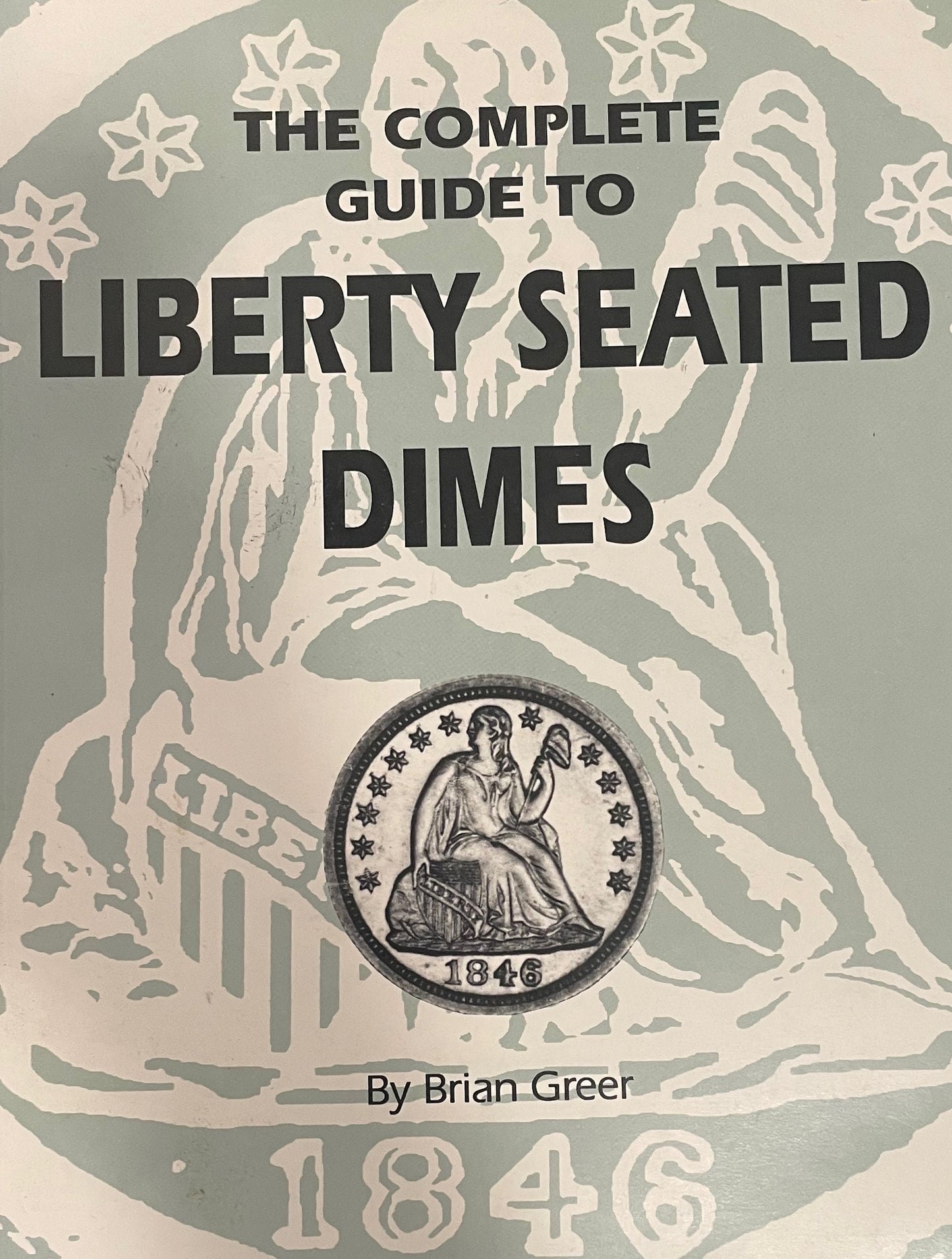 The Complete Guide to Liberty Seated Dimes