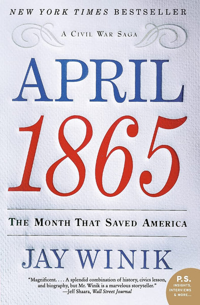 April 1865: The Month that Saved America