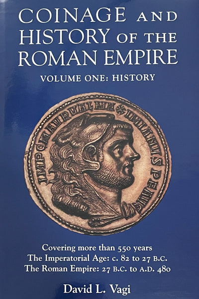 Coinage and History of the Roman Empire, Volume 1: History