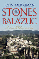 The Stones of Balazuc: A French Village Through Time