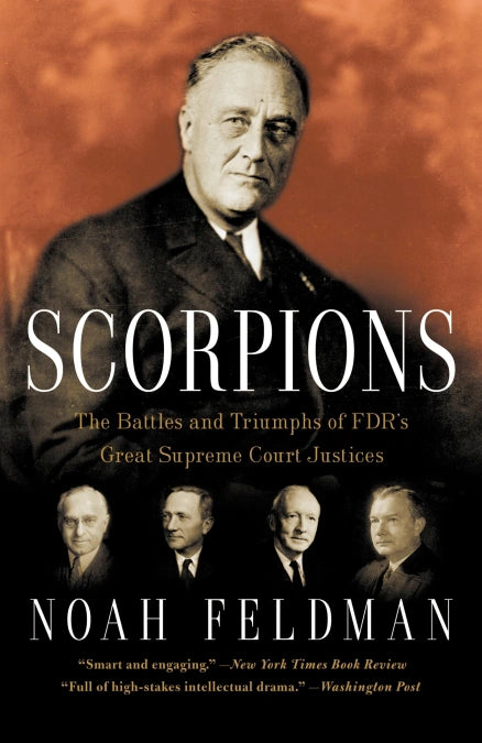 Scorpions: The Battles and Triumphs of FDR's Great Supreme Court Justices