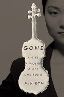 Gone: A Girl, A Violin, A Life Unstrung