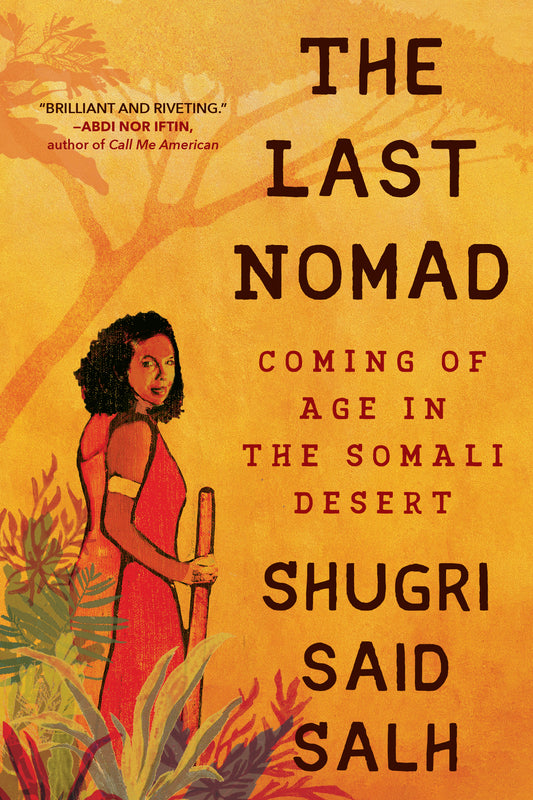 Last Nomad: Coming of Age in the Somali Desert