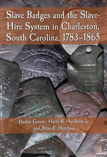 Slave Badges and the Slave-Hire System in Charleston, South Carolina
