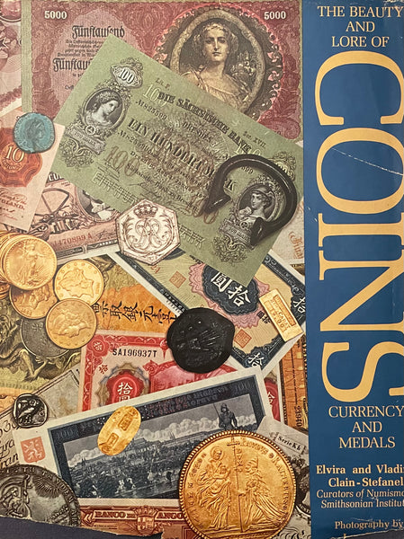 The Beauty and Lore of Coins, Currency and Medals