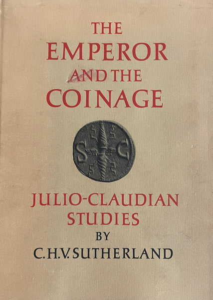 The Emperor and the Coinage: Julio-Claudian Studies