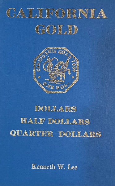 California Gold, Dollars, Half Dollars and Quarter Dollars