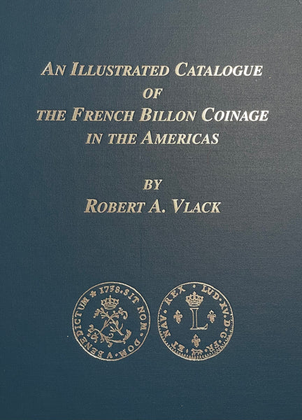 An Illustrated Catalogue of the French Billon Coinage in the Americas