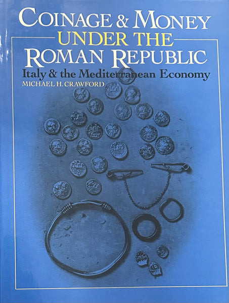 Coinage & Money Under the Roman Republic: Italy & the Mediterranean Economy