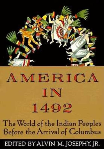 America in 1492: The World of the Indian Peoples Before the Arrival of Columbus